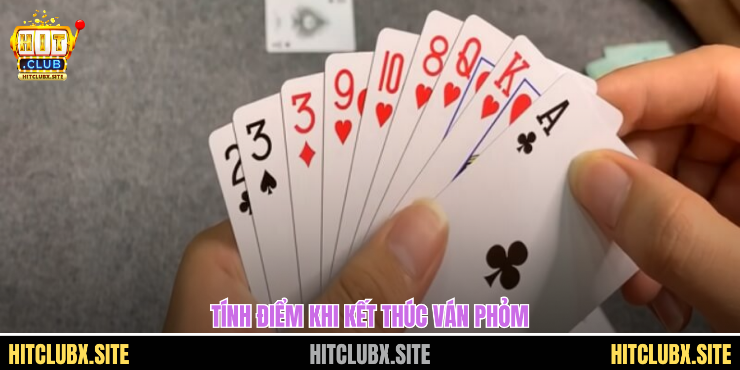 Cách Chơi Bài Phỏm Bật Mí Chiến Thuật Dễ Thắng Nhất Hiện Nay Tính điểm khi kết thúc ván phỏm