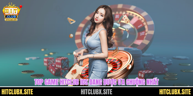 tải hitclub ios Top game HITCLUB iOS đang được ưa chuộng nhất